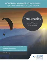 Modern Languages Study Guides: Intouchables - Filmstudienführer für AS/A-level Französisch - Modern Languages Study Guides: Intouchables - Film Study Guide for AS/A-level French