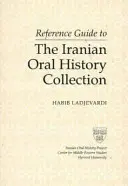 Referenzhandbuch für die iranische Sammlung mündlicher Überlieferungen - Reference Guide to the Iranian Oral History Collection