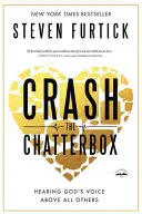 Zerbrich die Plaudertasche: Gottes Stimme vor allen anderen hören - Crash the Chatterbox: Hearing God's Voice Above All Others