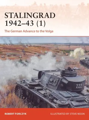 Stalingrad 1942-43 (1): Der deutsche Vormarsch an die Wolga - Stalingrad 1942-43 (1): The German Advance to the Volga