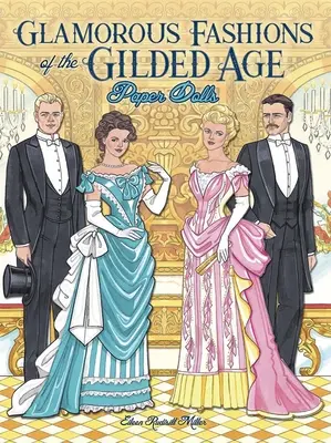 Glamouröse Mode aus dem Goldenen Zeitalter - Papierpuppen - Glamorous Fashions of the Gilded Age Paper Dolls