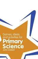 Classroom Gems: Spiele, Ideen und Aktivitäten für den naturwissenschaftlichen Unterricht in der Grundschule - Classroom Gems: Games, Ideas and Activities for Primary Science