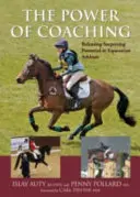 Power of Coaching - Überraschendes Potenzial bei Pferdesportlern freisetzen - Power of Coaching - Releasing Surprising Potential in Equestrian Athletes