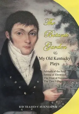 Der botanische Garten und meine alten Kentucky-Stücke - The Botanic Garden and My Old Kentucky Plays