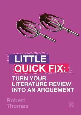 Verwandeln Sie Ihre Literaturübersicht in ein Argument: Kleine schnelle Lösung - Turn Your Literature Review Into an Argument: Little Quick Fix