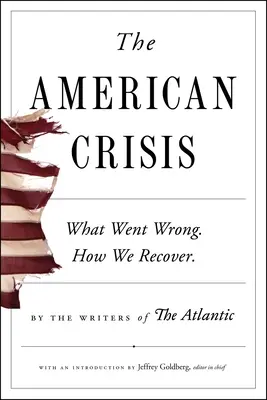 Die amerikanische Krise: Was falsch gelaufen ist. Wie wir uns erholen. - The American Crisis: What Went Wrong. How We Recover.
