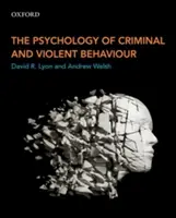 Die Psychologie des kriminellen und gewalttätigen Verhaltens - The Psychology of Criminal and Violent Behaviour