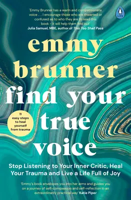 Finde deine wahre Stimme - Hör auf, auf deinen inneren Kritiker zu hören, heile dein Trauma und lebe ein Leben voller Freude - Find Your True Voice - Stop Listening to Your Inner Critic, Heal Your Trauma and Live a Life Full of Joy