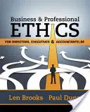 Unternehmens- und Berufsethik für Direktoren, Führungskräfte und Buchhalter (Brooks Leonard J. (University of Toronto)) - Business & Professional Ethics for Directors, Executives & Accountants (Brooks Leonard J. (University of Toronto))