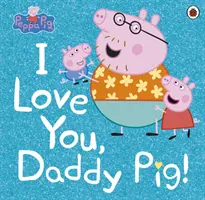 Peppa Pig: Ich hab dich lieb, Papa Schwein - Peppa Pig: I Love You, Daddy Pig