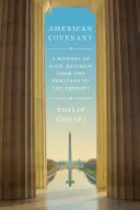 Amerikanischer Pakt: Eine Geschichte der Zivilreligion von den Puritanern bis zur Gegenwart - American Covenant: A History of Civil Religion from the Puritans to the Present