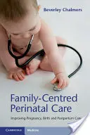 Familienzentrierte perinatale Betreuung: Verbesserung von Schwangerschaft, Geburt und Wochenbett - Family-Centred Perinatal Care: Improving Pregnancy, Birth and Postpartum Care