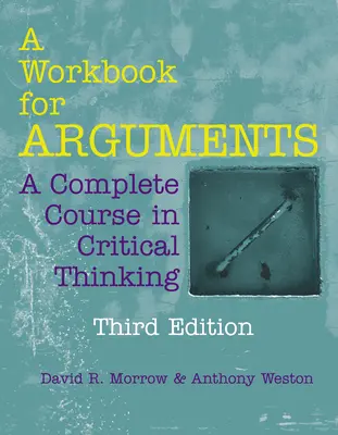 Arbeitsbuch für Argumente - Ein kompletter Kurs in kritischem Denken - Workbook for Arguments - A Complete Course in Critical Thinking