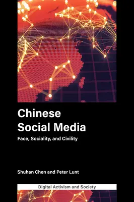 Chinesische soziale Medien: Gesicht, Sozialität und Höflichkeit - Chinese Social Media: Face, Sociality, and Civility