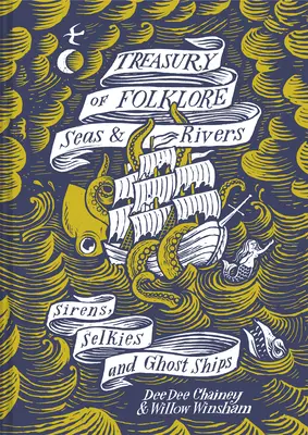 Schatzkammer der Folklore - Meere und Flüsse: Sirenen, Selkies und Geisterschiffe - Treasury of Folklore - Seas and Rivers: Sirens, Selkies and Ghost Ships