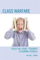 Klassenkampf: Der Fokus auf „gute“ Schüler ruiniert die Schulen“ - Class Warfare: Focus on Good