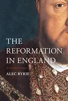 Die englische Reformation: Eine sehr kurze Geschichte - The English Reformation: A Very Brief History