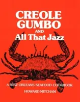 Kreolisches Gumbo und der ganze Jazz: Ein Kochbuch für Meeresfrüchte aus New Orleans - Creole Gumbo and All That Jazz: A New Orleans Seafood Cookbook