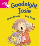 Rigby Star Guided Reception: Rosa Stufe: Goodnight Josie Pupil Book (einzeln) - Rigby Star Guided Reception: Pink Level: Goodnight Josie Pupil Book (single)