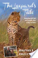 Das Märchen vom Leoparden: Mit Half-Tail und Zawadi, den Stars von Big Cat Diary - Leopard's Tale: Featuring Half-Tail and Zawadi, Stars of Big Cat Diary