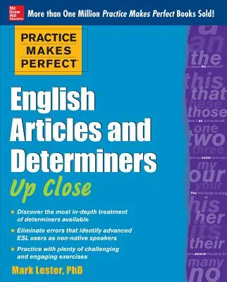 Übung macht den Meister Englische Artikel und Determinatoren aus der Nähe - Practice Makes Perfect English Articles and Determiners Up Close
