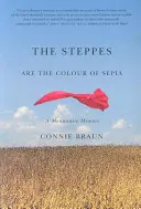 Die Steppe hat die Farbe von Sepia: Mennonitische Memoiren - The Steppes Are the Colour of Sepia: A Mennonite Memoir