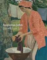 Augustus John: Aus dem Leben gezeichnet - Augustus John: Drawn from Life