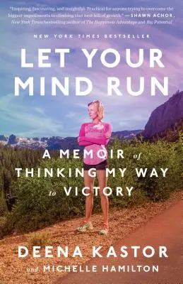 Lass deinen Geist laufen: Memoiren über das Denken an den Sieg - Let Your Mind Run: A Memoir of Thinking My Way to Victory