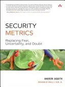 Sicherheitsmetriken: Angst, Ungewissheit und Zweifel verdrängen - Security Metrics: Replacing Fear, Uncertainty, and Doubt