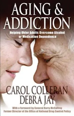 Altern und Sucht: Hilfe für ältere Erwachsene bei der Überwindung einer Alkohol- oder Medikamentenabhängigkeit - ein Hazelden-Ratgeber - Aging and Addiction: Helping Older Adults Overcome Alcohol or Medication Dependence-A Hazelden Guidebook