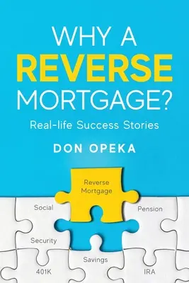 Warum eine Umkehrhypothek? Erfolgsgeschichten aus dem wirklichen Leben - Why a Reverse Mortgage?: Real-life Success Stories