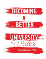 Ein besserer Universitätsschriftsteller werden - Becoming A Better University Writer