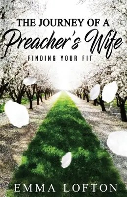 Die Reise der Frau eines Predigers: Finde deinen Platz - The Journey of a Preacher's Wife: Finding Your Fit