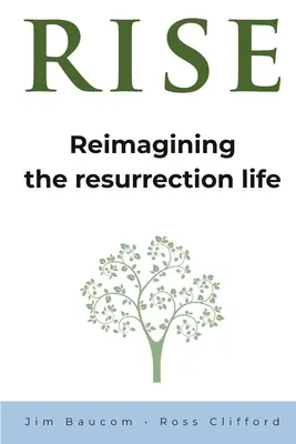 Rise: Das Leben der Auferstehung neu denken - Rise: Reimagining the Resurrection Life