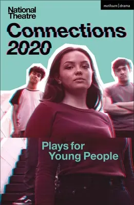 Nationaltheater-Verbindungen 2020: Theaterstücke für junge Leute - National Theatre Connections 2020: Plays for Young People