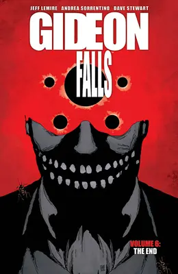 Gideon Falls, Band 6: Das Ende - Gideon Falls, Volume 6: The End