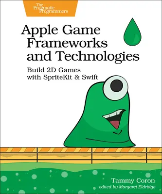 Apple Game Frameworks und Technologien: Erstellen von 2D-Spielen mit Spritekit und Swift - Apple Game Frameworks and Technologies: Build 2D Games with Spritekit & Swift