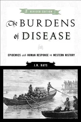 Die Bürde der Krankheit: Epidemien und die menschliche Reaktion in der westlichen Geschichte - The Burdens of Disease: Epidemics and Human Response in Western History