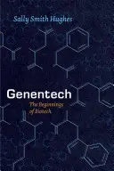 Genentech: Die Anfänge der Biotechnologie - Genentech: The Beginnings of Biotech