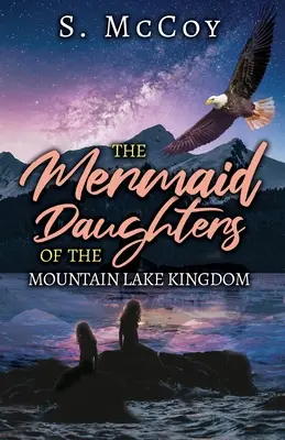 Die Meerjungfrauen-Töchter des Bergsee-Königreichs - The Mermaid Daughters of the Mountain Lake Kingdom