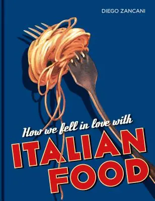 Wie wir uns in die italienische Küche verliebten - How We Fell in Love with Italian Food