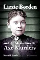 Lizzie Borden und die Axtmorde von Massachusetts - Lizzie Borden and the Massachusetts Axe Murders