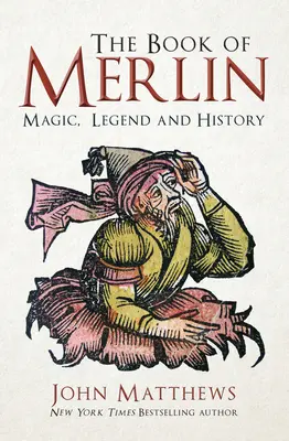 Das Buch von Merlin: Magie, Legende und Geschichte - The Book of Merlin: Magic, Legend and History