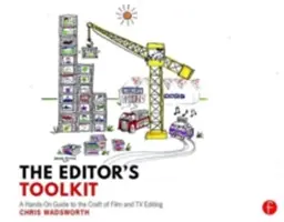 Der Werkzeugkasten des Editors: Ein praktischer Leitfaden für das Handwerk des Film- und TV-Schnitts - The Editor's Toolkit: A Hands-On Guide to the Craft of Film and TV Editing