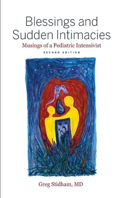 Segnungen und plötzliche Intimitäten: Gedanken eines pädiatrischen Intensivmediziners - Blessings and Sudden Intimacies: Musings of a Pediatric Intensivist