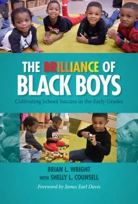 Die Brillanz schwarzer Jungen: Schulischen Erfolg in den ersten Klassenstufen fördern - The Brilliance of Black Boys: Cultivating School Success in the Early Grades