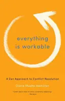 Alles ist machbar: Ein Zen-Ansatz zur Konfliktlösung - Everything Is Workable: A Zen Approach to Conflict Resolution