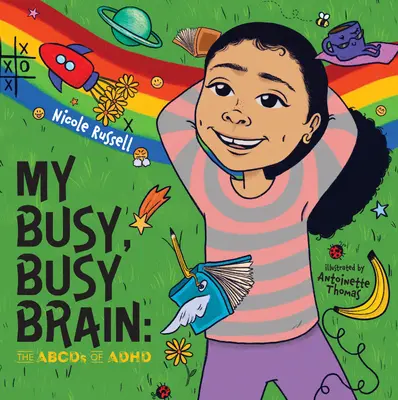 Mein fleißiges, fleißiges Gehirn: Die Abcds der ADHS - My Busy, Busy Brain: The Abcds of ADHD