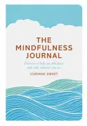 Achtsamkeitstagebuch - Übungen, die Ihnen helfen, Frieden und Ruhe zu finden, wo immer Sie sind - Mindfulness Journal - Exercises to help you find peace and calm wherever you are