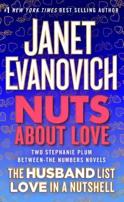 Verrückt nach Liebe: Die Ehemann-Liste und Liebe in Kürze (zwei Romane in einem!) - Nuts about Love: The Husband List and Love in a Nutshell (Two Novels in One!)
